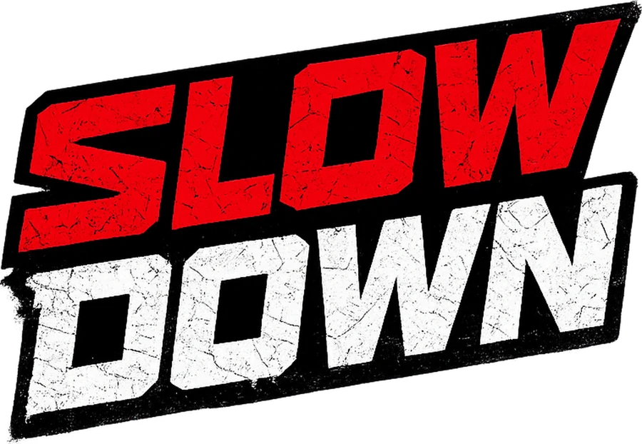 Slow Down